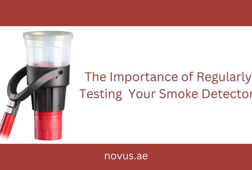 The Importance of Regularly Testing Your Smoke Detectors - novus