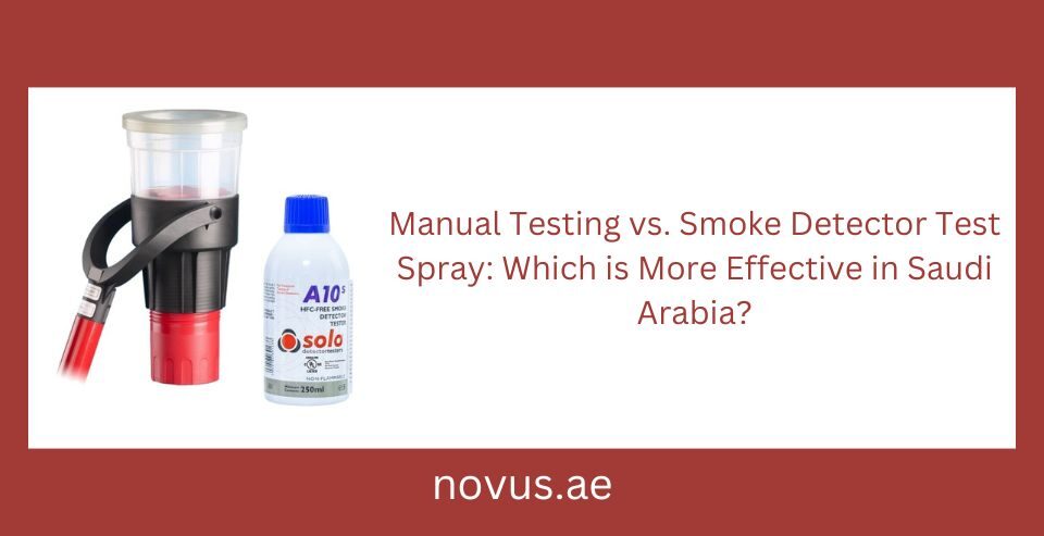 Manual Testing vs. Smoke Detector Test Spray Which is More Effective in Saudi Arabia