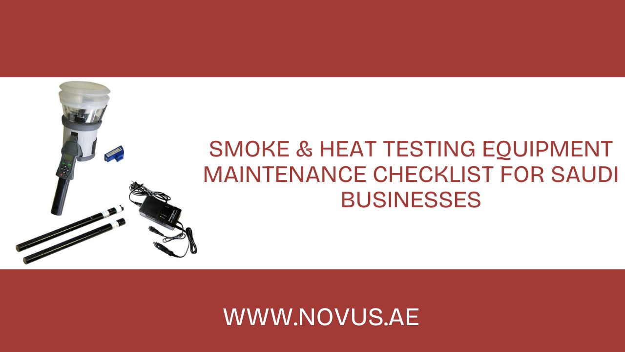 Smoke & Heat Testing Equipment Maintenance Checklist for Saudi Businesses