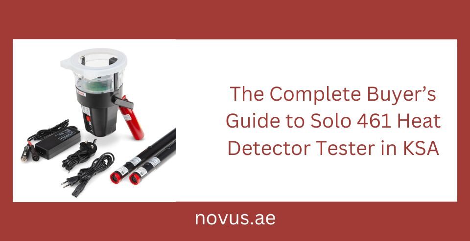 The Complete Buyer’s Guide to Solo 461 Heat Detector Tester in KSA