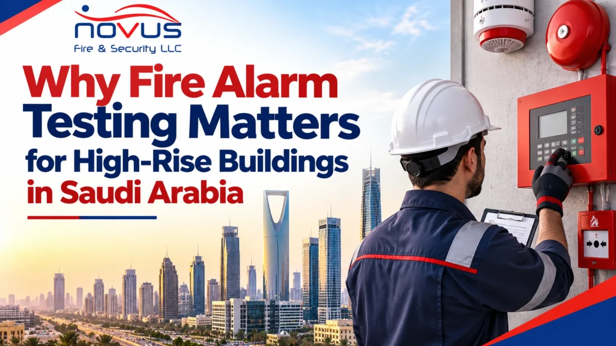 Why Fire Alarm Testing Matters for High-Rise Buildings in Saudi Arabia