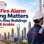 Why Fire Alarm Testing Matters for High-Rise Buildings in Saudi Arabia