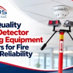 Why Quality Heat Detector Testing Equipment Matters for Fire Alarm Reliability